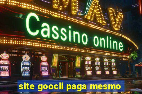 site goocli paga mesmo